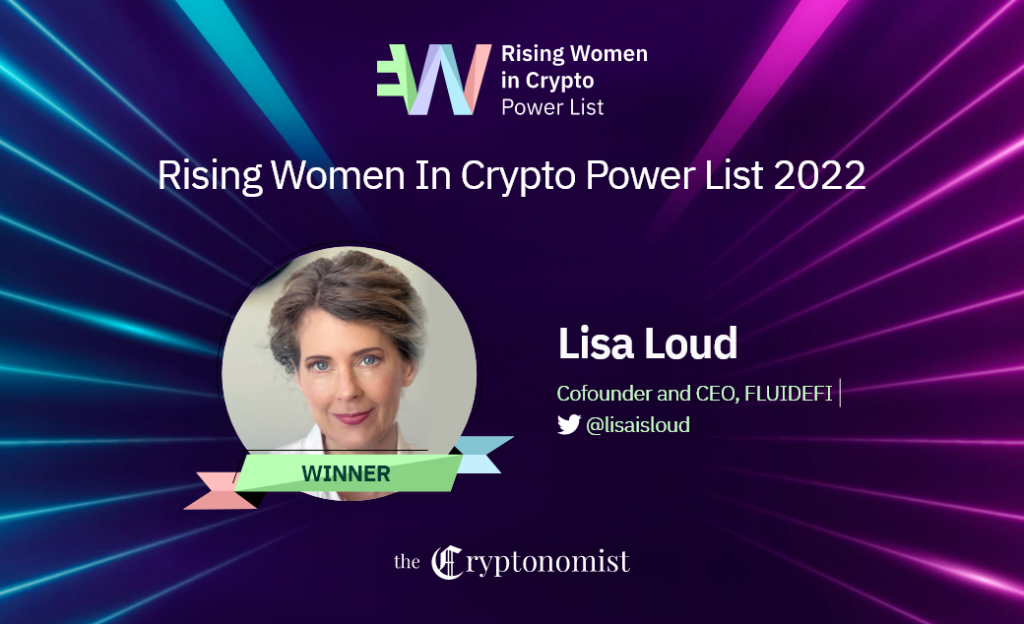 Lisa Loud, CEO, and co-founder of FLUIDEFI, is amongst 13 esteemed rising women in crypto to make Wirex and The Crypotonomist's Rising Women in Crypto Power List for 2022